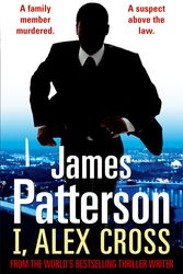 Cover Art for 9780099538981, I, Alex Cross: (Alex Cross 16) by James Patterson