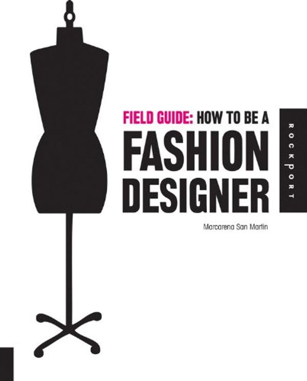 Cover Art for 9781592534913, How to be a Fashion Designer by Marcarena San Martin
