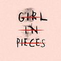 Cover Art for B07ZWLH5Z4, Girl in Pieces by Kathleen Glasgow