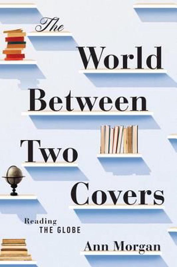 Cover Art for 9781631490675, The World Between Two Covers by Ann Morgan