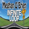 Cover Art for 9781602822825, Infinite Loop by Meghan O'Brien