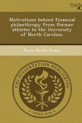 Cover Art for 9781248964552, Motivations Behind Financial Philanthropy from Former Athletes to the University of North Carolina. by Ryan Heath Jones