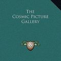 Cover Art for 9781169171596, The Cosmic Picture Gallery by Rama Prasad