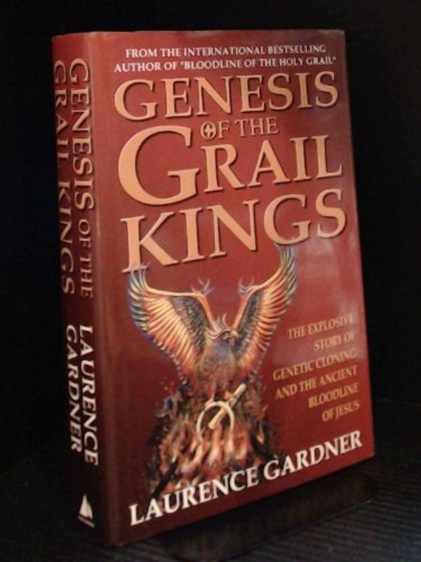 Cover Art for 9781552677568, Genesis of the Grail Kings - The Explosive Story of Genetic Cloning and the Ancient Bloodline of Jesus by Laurence Gardner