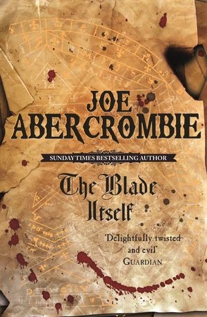 Cover Art for 9780575079793, The Blade Itself: Book One by Joe Abercrombie