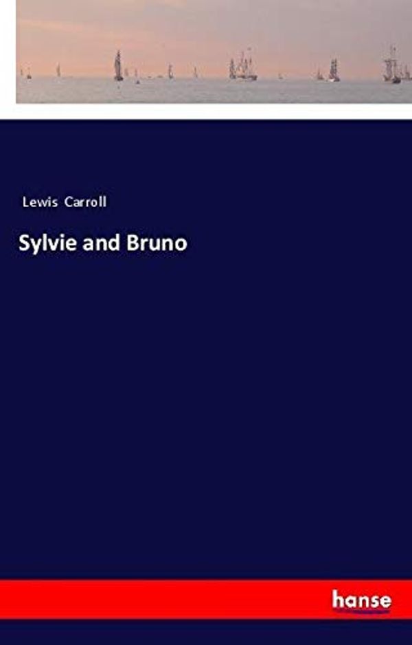 Cover Art for 9783337498290, Sylvie and Bruno by Lewis Carroll