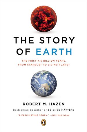 Cover Art for 9780143123644, The Story of Earth by Robert M. Hazen