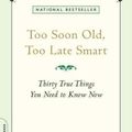Cover Art for 9781569243732, Too Soon Old, Too Late Smart by Gordon Livingston