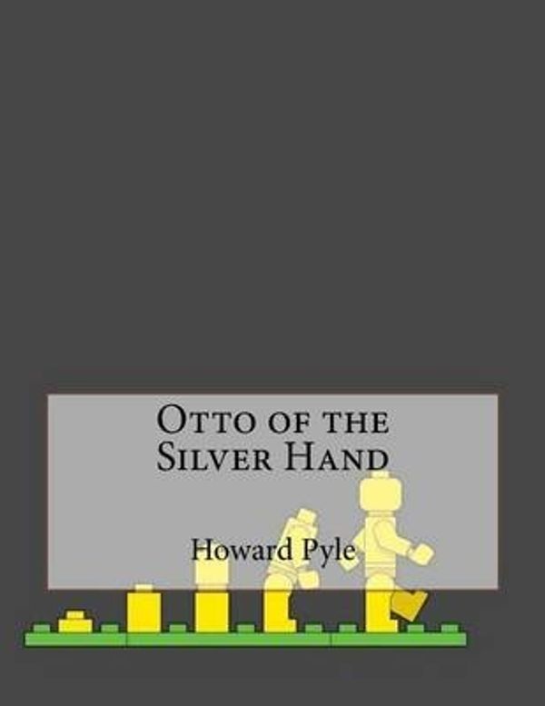 Cover Art for 9781517728021, Otto of the Silver Hand by Howard Pyle