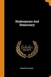 Cover Art for 9780353562493, Shakespeare And Democracy by Edward Salmon