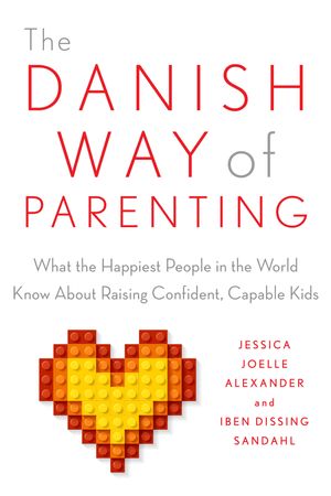 Cover Art for 9780143111719, The Danish Way of Parenting by Jessica Joelle Alexander