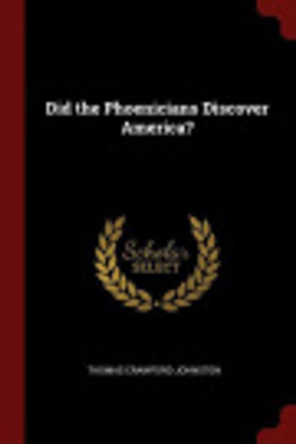 Cover Art for 9781375815307, Did the Phoenicians Discover America? by Thomas Crawford Johnston