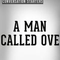 Cover Art for 1230001216783, A Man Called Ove: A Novel by Fredrik Backman Conversation Starters by dailyBooks