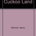 Cover Art for 9780340025260, Cloud Cuckoo Land by Naomi Mitchison