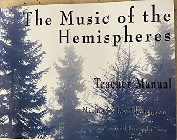 Cover Art for 9780880926577, The Music of the Hemispheres: Teacher Manual by Michael Clay Thompson