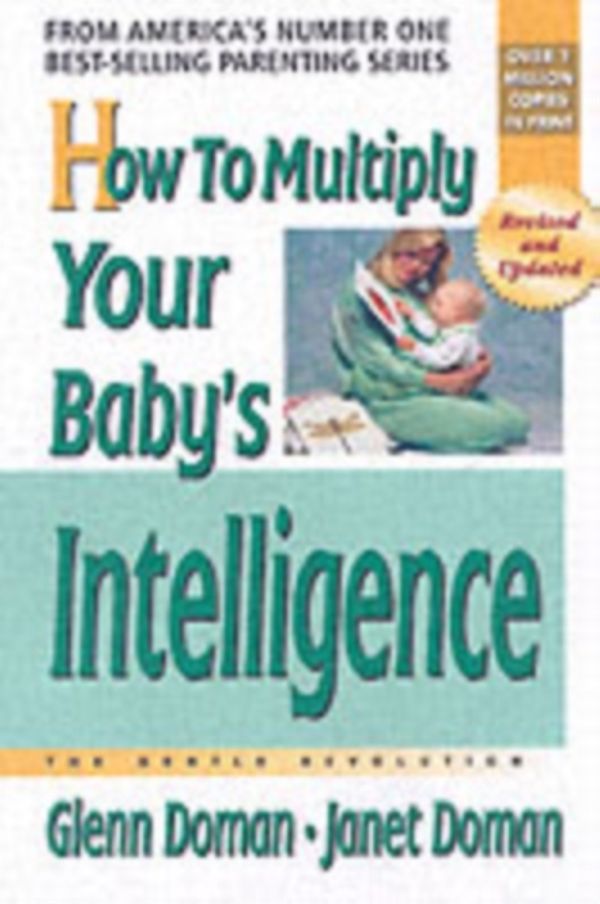Cover Art for 9780757001833, How to Multiply Your Baby's Intelligence by Glenn Doman, Janet Doman