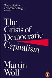 Cover Art for 9780141985831, The Crisis of Democratic Capitalism by Martin Wolf