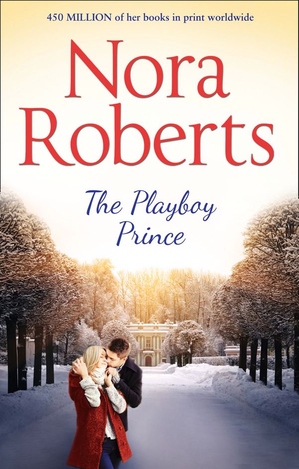 Cover Art for 9780263246452, Playboy Prince by Nora Roberts