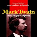 Cover Art for 9780875802497, Mark Twain at the "Buffalo Express" by Mark Twain