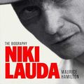 Cover Art for 9781471192029, Niki Lauda: The Biography by Maurice Hamilton