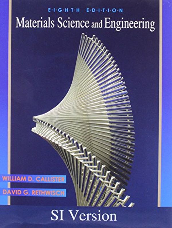 Cover Art for 9780470620601, Materials Science and Engineering 8th Edition International Student Version with WileyPLUS Set by William D. Callister