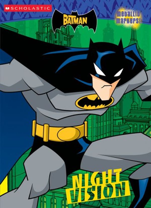 Cover Art for 9780439789530, The Batman: Night Vision (C/A #5 With Metallic Markers) (Batman (Scholastic)) by Unknown