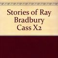 Cover Art for 9780394555164, Stories of Ray Bradbury Cass X2 by Ray Bradbury