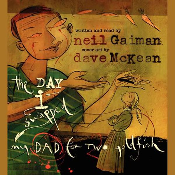 Cover Art for 9780061987366, The Day I Swapped My Dad for Two Goldfish by Neil Gaiman, Neil Gaiman