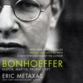 Cover Art for 9781400221226, Bonhoeffer: Pastor, Martyr, Prophet, Spy by Eric Metaxas