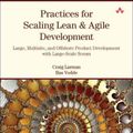 Cover Art for 9780321636409, Practices for Scaling Lean and Agile Development by Craig Larman