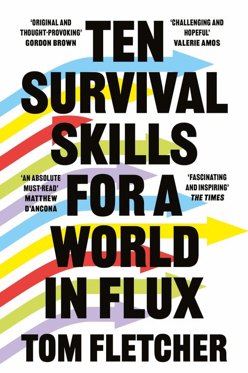 Cover Art for 9780008447915, Ten Survival Skills for a World in Flux by Tom Fletcher