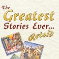 Cover Art for 9781452066899, The Greatest Stories Ever... Retold by Ross Thomas Lucas