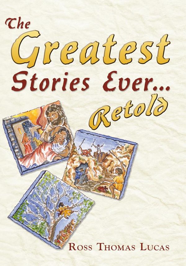 Cover Art for 9781452066899, The Greatest Stories Ever... Retold by Ross Thomas Lucas