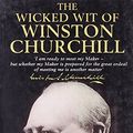 Cover Art for 0800153005293, The Wicked Wit of Winston Churchill by Dominique Enright