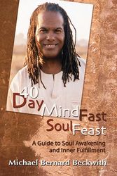 Cover Art for 9781401938123, 40 Day Mind Fast Soul Feast by Michael Bernard Beckwith