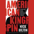 Cover Art for 9781524750848, American Kingpin by Nick Bilton, Will Damron