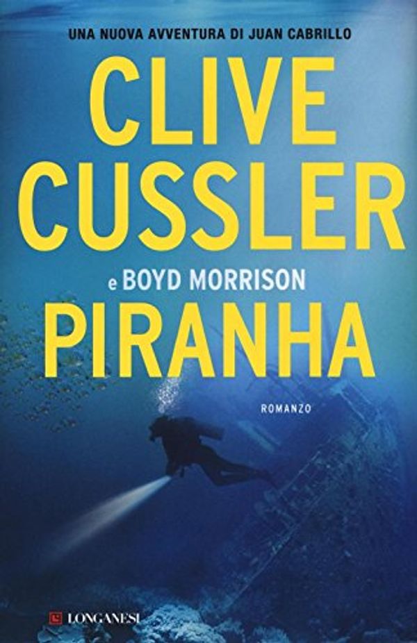 Cover Art for 9788830444768, Piranha by Clive Cussler, Boyd Morrison