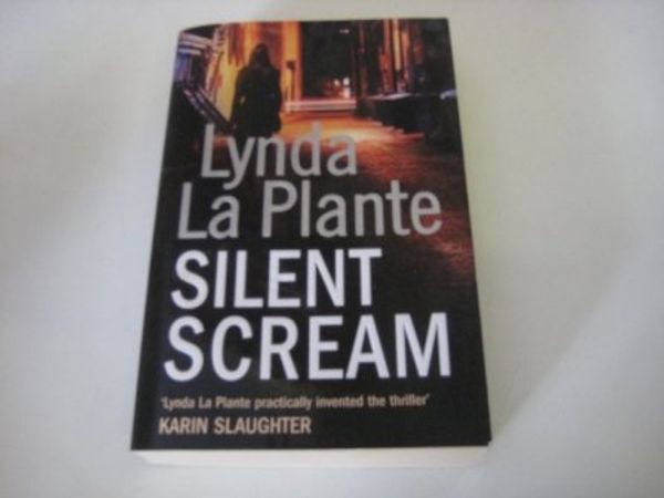 Cover Art for 9781408459799, Silent Scream by Lynda La Plante