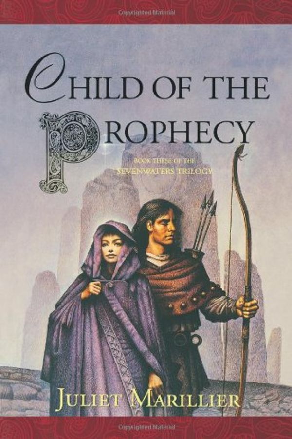 Cover Art for 9780330363549, Child of the Prophecy (3) by Juliet Marillier