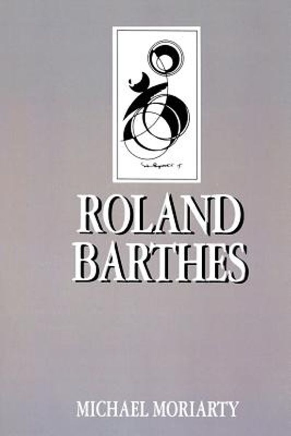 Cover Art for 9780745604565, Roland Barthes by Michael Moriarty