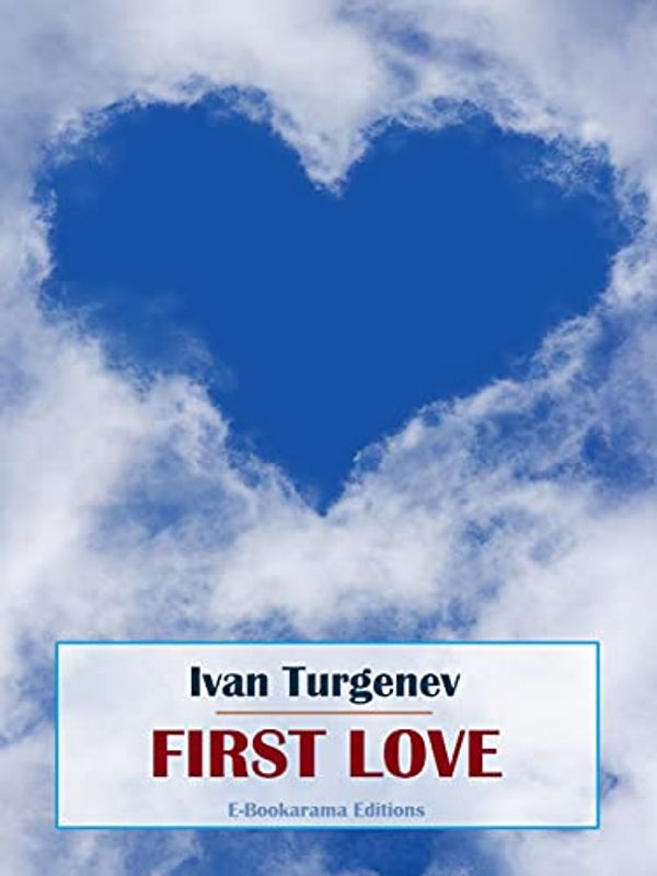 Cover Art for B07M8DPNL6, First Love by Ivan Turgenev