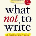 Cover Art for 9789810761394, What Not to Write by Kay Sayce