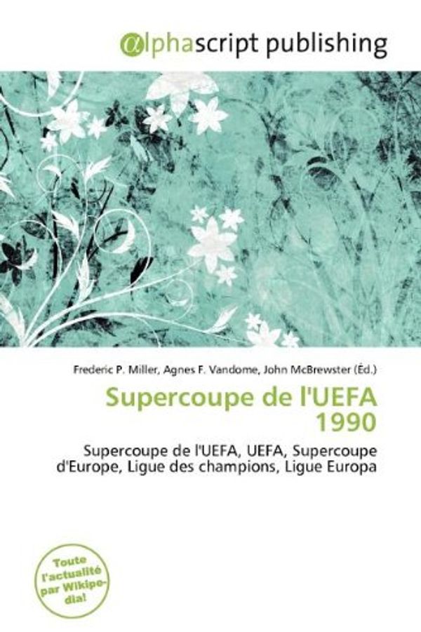 Cover Art for 9786136757049, Supercoupe de L'Uefa 1990 by Frederic P. Miller