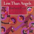 Cover Art for 9780525144403, Less Than Angels by Barbara Pym