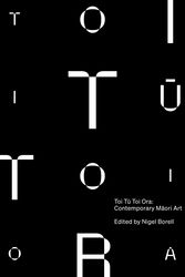 Cover Art for 9780143776734, Toi Tu Toi Ora: Contemporary Maori Art by Nigel Borell