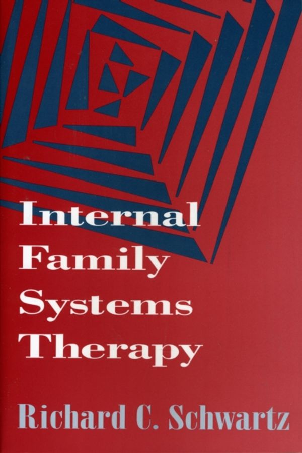 Cover Art for 9781572302723, Internal Family Systems Therapy by Richard C. Schwartz