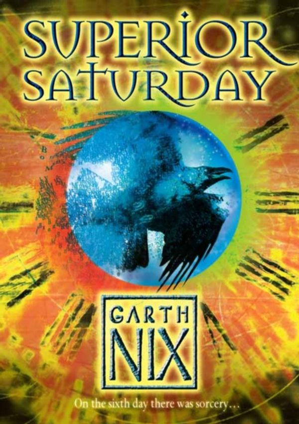 Cover Art for 9780007175116, Superior Saturday by Garth Nix