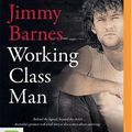 Cover Art for 9781489478245, Working Class Man by Jimmy Barnes
