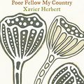 Cover Art for 9780732299460, Poor Fellow My Country by Xavier Herbert