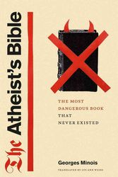 Cover Art for 9780226530291, The Atheist's Bible by Georges Minois